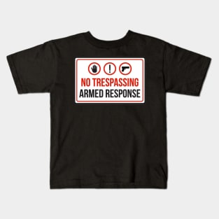 No Trespassing - Armed Response Kids T-Shirt